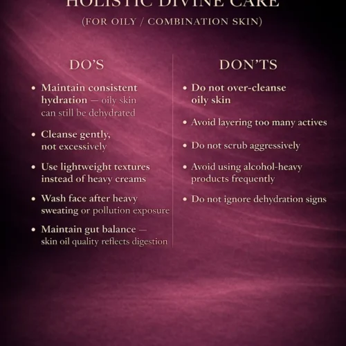 Holistic skincare guide for oily and combination skin showing do’s and don’ts for hydration, gentle cleansing, lightweight textures, and avoiding over-cleansing