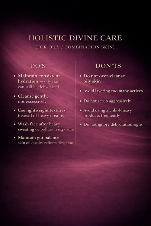 Holistic skincare guide for oily and combination skin showing do’s and don’ts for hydration, gentle cleansing, lightweight textures, and avoiding over-cleansing